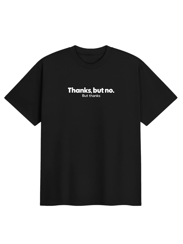 Thanks, But No. Oversized Unisex Shirt shirt in black